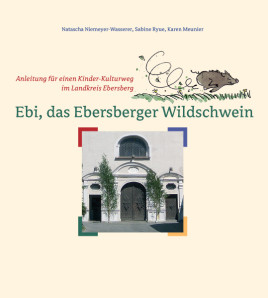 Kinder-Sachbuch „Ebi, das Ebersberger Wildschwein“